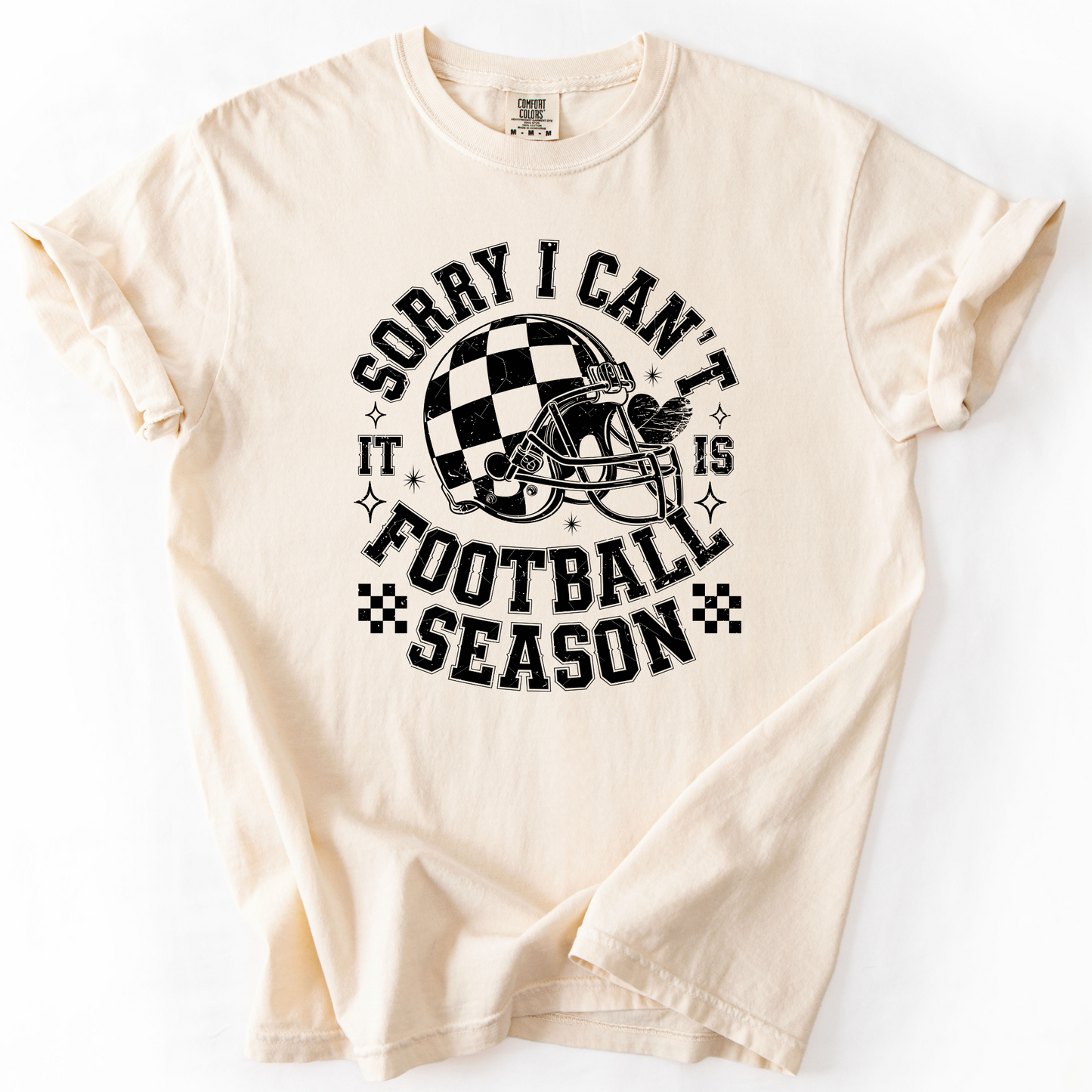 Sorry I Can't Comfort Colors Tees