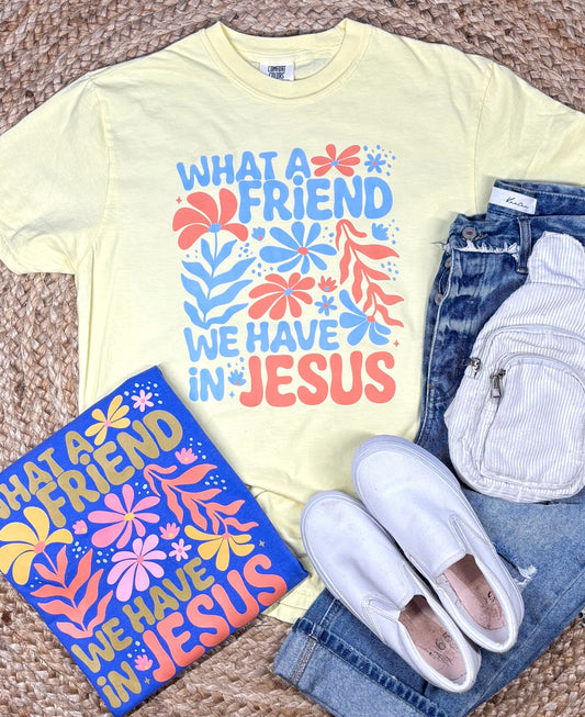What a Friend Comfort Colors Tees